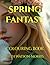 Spring Fantasy: Colouring Book