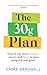 The 30g Plan: How to eat mo...