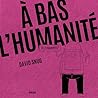 A bas l’humanité: À l'unanimité A bas l’humanité: À l'unanimité