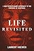 Life Revisited: A Multidisc...