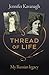 Thread of Life by Jennifer Kavanagh Thread of Life by Jennifer Kavanagh