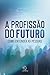 A profissão do futuro: como...