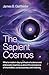 The Sapient Cosmos: What a modern-day synthesis of science and philosophy teaches us about the emergence of information, consciousness, and meaning