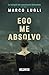 Ego me absolvo (Le indagini del commissario Gelsomino) by Marco Lugli