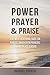 Power, Prayer & Praise: A 5...