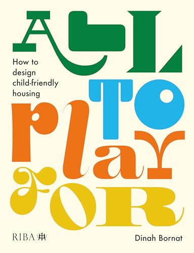 All to Play For: How to design child-friendly housing (Paperback)