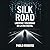 Silk Road: Libertad y Oscur...