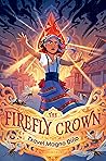 The Firefly Crown by Yxavel Magno Diño The Firefly Crown by Yxavel Magno Diño