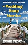 The Wedding Soup Murder (The Italian Kitchen Mystery Book 2)
