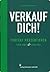 Verkauf dich!