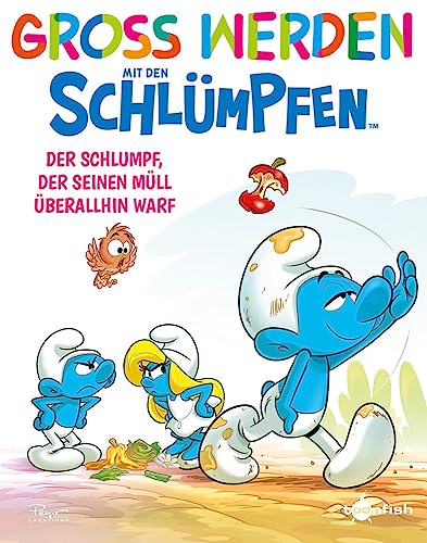 Groß werden mit den Schlümpfen: Der Schlumpf, der seinen Müll überall hinwarf (Hardcover)