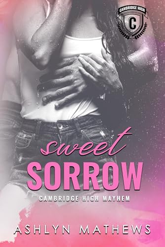 Sweet Sorrow (Kiss Starter: Cambridge High Mayhem Book 3)