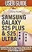 SAMSUNG GALAXY S25 PLUS & S25 ULTRA USER GUIDE by Carly Pseth