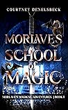 Morlave's School of Magic by Courtney Denelsbeck