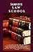 Survive Law School: A Lawye...
