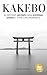 KAKEBO: El Método Japonés para Ahorrar Dinero y Vivir con Propósito: El Camino Japonés hacia el Éxito Financiero Personal. Minimalismo. Cómo Ahorrar ... Vivir con Menos pero Mejor (Spanish Edition)