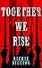 Together We Rise