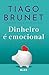 Dinheiro é emocional: Saúde emocional para ter paz financeira (Portuguese Edition)