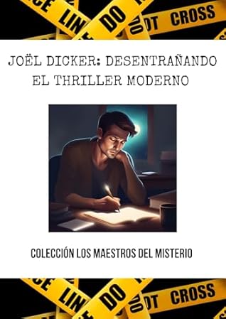 Joël Dicker: desentrañando el thriller moderno (Colección Los maestros del misterio) (Spanish Edition)