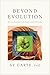 Beyond Evolution: How New D...