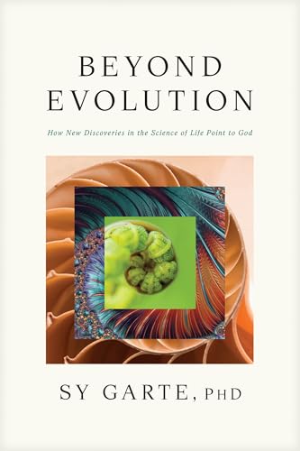 Beyond Evolution: How New Discoveries in the Science of Life Point to God (Hardcover)