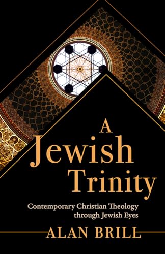 A Jewish Trinity: Contemporary Christian Theology through Jewish Eyes (Paperback)