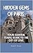 Hidden Gems of Paris : Your...
