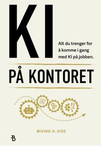 KI på kontoret - Alt du trenger for å komme i gang med KI på jobben