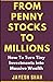 FROM PENNY STOCKS TO MILLIONS: How To Turn Tiny Investments Into Massive Wealth (Simplify Your Trades Series)