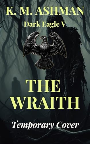 Dark Eagle V: The Wraith (Kindle Edition)