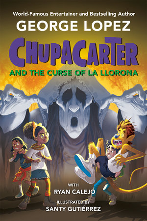 ChupaCarter and the Curse of La Llorona (ChupaCarter #4)