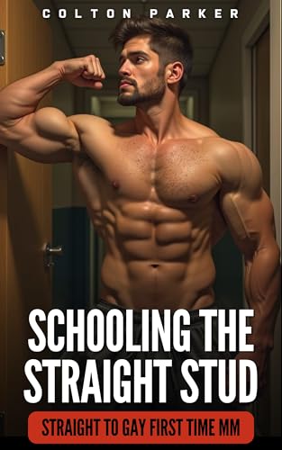 Schooling the Straight Stud: Hardcore Straight to Gay First Time MM (Straight to Gay First Time MM Stories)