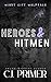 Heroes & Hitmen by C.J. Primer
