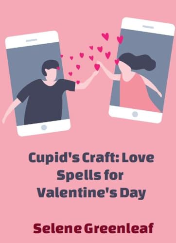 Cupid's Craft: Love Spells for Valentine's Day (Kindle Edition)