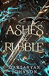 Ashes & Rubble by Dartanyan Johnson Ashes & Rubble by Dartanyan Johnson