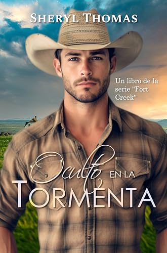 Oculto en la tormenta: Una historia de vaqueros en Nebraska (Fort Creek nº 2) (Spanish Edition)
