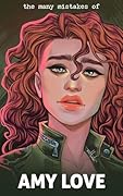 The Many Mistakes of Amy Love: Book 1