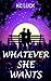 Whatever She Wants