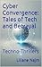 Cyber Convergence: Tales of...