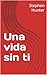 Una vida sin ti
