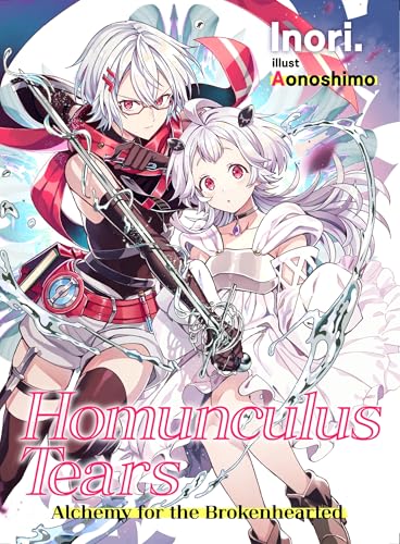 Homunculus Tears: Alchemy for the Brokenhearted (Kindle Edition)