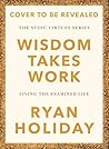 Wisdom Takes Work...