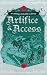 Artifice & Access: An Antho...