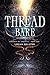 Thread Bare by Logan Delayne