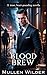 Blood Brew by Mullen Wilder