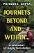 Journeys Beyond and Within...: An Indian woman's life-changing travel adventures