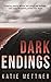 Dark Endings by Katie Mettner