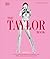The Taylor Swift Book: A Deep Dive Into Songs, Cats, Style, Tours, Lore and Much More