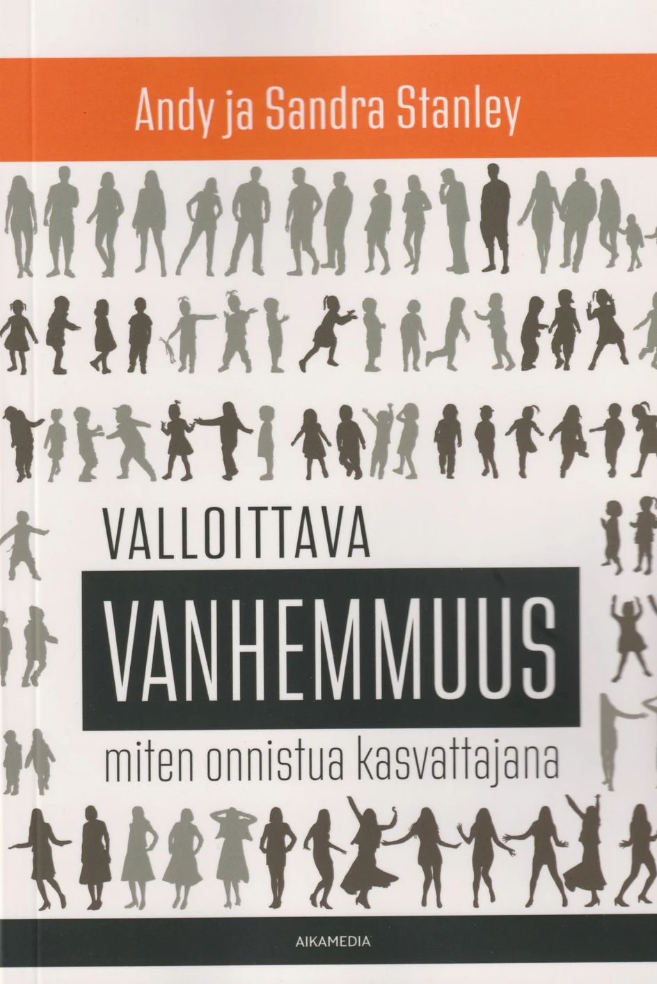 Valloittava vanhemmuus - Miten onnistua kasvattajana