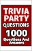 Trivia Party Questions: 1000 Questions and Answers